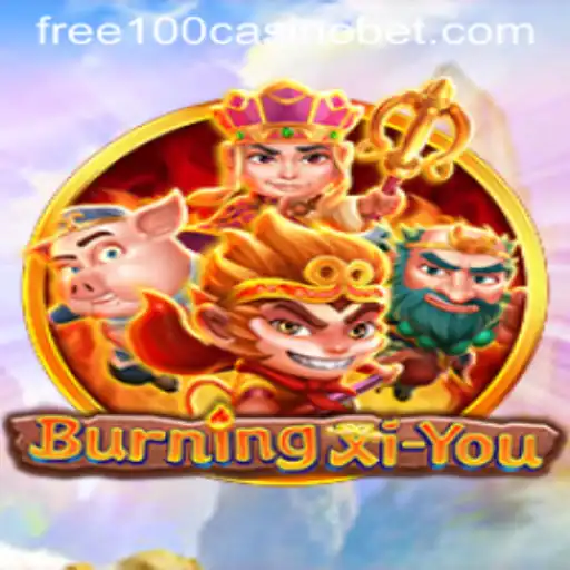 Explore the Exciting World of BurningXiYou and Unlock the Free 100 Casino Experience