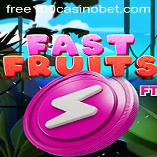Discover the Excitement of FastFruits: Your Free 100 Casino Experience