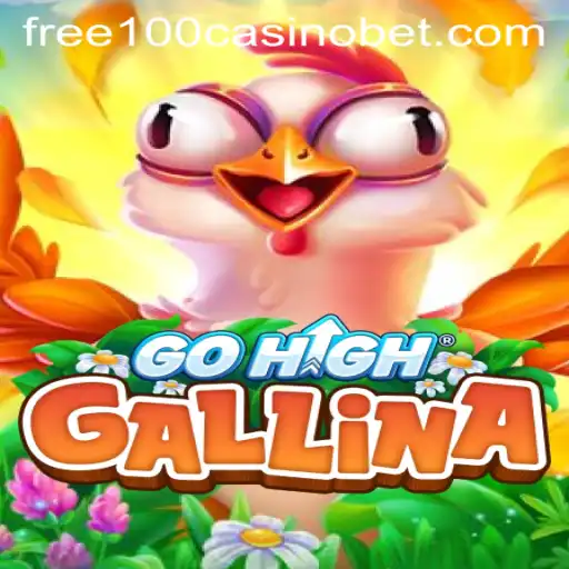 Exploring the Thrills of GoHighGallina and Free 100 Casino Fun