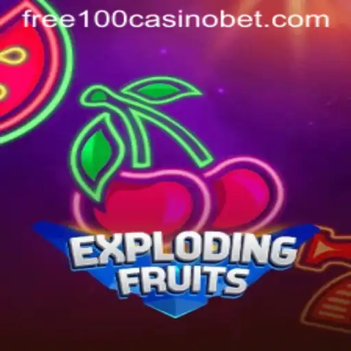 ExplodingFruits: A Thrilling Casino Game Adventure with Free 100 Casino Opportunities