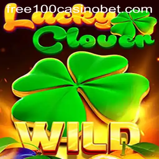 Discover LuckyClover: A Casino Game with Thrilling Free 100 Casino Experience
